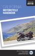 ENGLISH. California. Motorcycle Handbook. Edmund G. Brown Jr., Governor State of California George Valverde, Director Department of Motor Vehicles