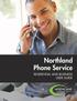 Northland Phone Service RESIDENTIAL AND BUSINESS USER GUIDE
