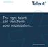 www.talenthcm.com The right talent can transform your organisation