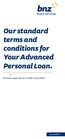 Our standard terms and conditions for Your Advanced Personal Loan.