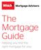 Mortgage Advisers. The Mortgage Guide Helping you find the right mortgage for you