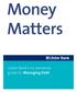 Money Matters. Help for what matters. Ulster Bank s no nonsense guide to: Managing Debt
