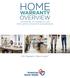 HOME. OVERVIEW The benefits of coverage for your home system components and appliances. WARRANTY. Life happens. Have a plan.