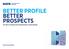 Better profile Better prospects The value of a positive social media presence in career planning. hays.be/socialmedia