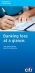 Citibanking Pricing Guide. Banking fees at a glance. Your quick and easy guide to banking fees.