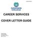COVER LETTER GUIDE. Career Services Goodwin College One Riverside Drive East Hartford, CT 06118 (860) 727-6768