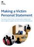 Making a Victim Personal Statement. You have a voice in the criminal justice system and have a right to explain how the crime has affected you