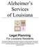 Alzheimer s Services of Louisiana. Legal Planning For Louisiana Residents