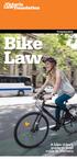 Community. Bike Law. A bike rider s guide to road rules in Victoria