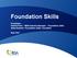 Foundation Skills. Presenters Demmi Paris IBSA Industry Manager - Foundation skills Anita Roberts Foundation skills consultant.