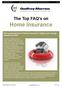 The Top FAQ s on. Home Insurance. Will my Homeowner s or Tenant s insurance in Calgary cover damage caused by a flood?