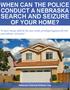 CONDUCT A NEBRASKA SEARCH AND SEIZURE OF YOUR HOME?