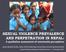 SEXUAL VIOLENCE PREVALENCE AND PERPETRATION IN NEPAL: