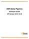AWS Data Pipeline. Developer Guide API Version 2012-10-29
