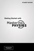 STUDENT EDITION. Getting Started with MASTERINGPHYSICS IS POWERED BY MASTERINGTECHNOLOGY