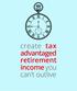 CREATE TAX ADVANTAGED RETIREMENT INCOME YOU CAN T OUTLIVE. create tax advantaged retirement income you can t outlive
