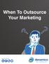 When To Outsource Your Marketing