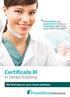 Certificate III. in Dental Assisting. The first step on your career pathway