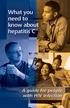 WHAT YOU NEED TO KNOW ABOUT HEPATITIS C: A GUIDE FOR PEOPLE WITH HIV INFECTION