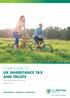 Your guide to UK inheritance tax and trusts. Guide for UK domicile investors only. September 2011. We ll help you get there
