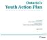 Youth Action Plan. Ontario s. Dr. Eric Hoskins Minister of Children and Youth Services