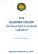 2014 LOUISIANA TEACHER PREPARATION PROGRAM FACT BOOK. Prepared by the Louisiana Board of Regents