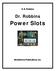 H. E. Robbins. Dr. Robbins. Power Slots. Silverthorne Publications, Inc.
