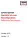 London Cancer Specialist Services Reconfiguration: Reference Documents