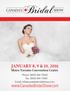 JANUARY 8, 9 & 10, 2016 Metro Toronto Convention Centre. Phone: (905) 264-7000 Fax: (905) 264-7300 Email: info@canadasbridalshow.