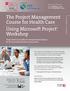 The Project Management Course for Health Care Using Microsoft Project Workshop