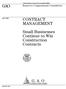 GAO CONTRACT MANAGEMENT. Small Businesses Continue to Win Construction Contracts. Report to Congressional Committees