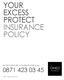excess Protect In the event of a claim please call Insurance OMG_PC_Alpha_ExcessProtect_002