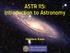 ASTR 115: Introduction to Astronomy. Stephen Kane
