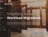 Simplifying Server Workload Migrations