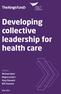 Developing collective leadership for health care