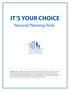 IT S YOUR CHOICE. Personal Planning Tools
