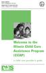 Welcome to the Illinois Child Care Assistance Program (CCAP) a child care provider s guide