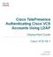 Cisco TelePresence Authenticating Cisco VCS Accounts Using LDAP