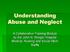 Understanding Abuse and Neglect. A Collaborative Training Module by the John H. Stroger Hospital Medical, Nursing and Social Work Staffs