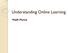 Understanding Online Learning. Najib Manea