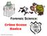 Forensic Science: Crime Scene Basics. T. Trimpe 2006 http://sciencespot.net