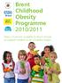 Brent Childhood Obesity Programme 2010/2011. Menu of services available to Brent schools to support children to be a healthy weight