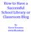 How to Have a Successful School Library or Classroom Blog. By Karen Bonanno www.kb.com.au