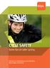 Cycle Safety. Some tips on safer cycling. Údarás Um Shábháilteacht Ar Bhóithre Road Safety Authority