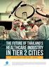 IN TIER 2 CITIES HEALTHCARE INDUSTRY THE FUTURE OF THAILAND S OUTLOOK FOR 2015-2020