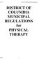 District of Columbia Municipal Regulations. DISTRICT OF COLUMBIA MUNICIPAL REGULATIONS for PHYSICAL THERAPY