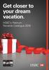 Get closer to your dream vacation. HSBC s Platinum Rewards Catalogue 2016