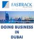 4. Why Choose Dubai as Investment Location. 5. Reasons For Doing Business in Dubai. 6. Setting up a Business in Dubai