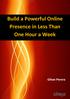 Build a Powerful Online Presence in Less Than One Hour a Week Gihan Perera