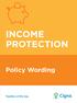 INCOME PROTECTION. Policy Wording. Together, all the way.